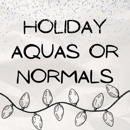 PREORDER: LIMITED PRINT - Holiday (Aqua or normals)